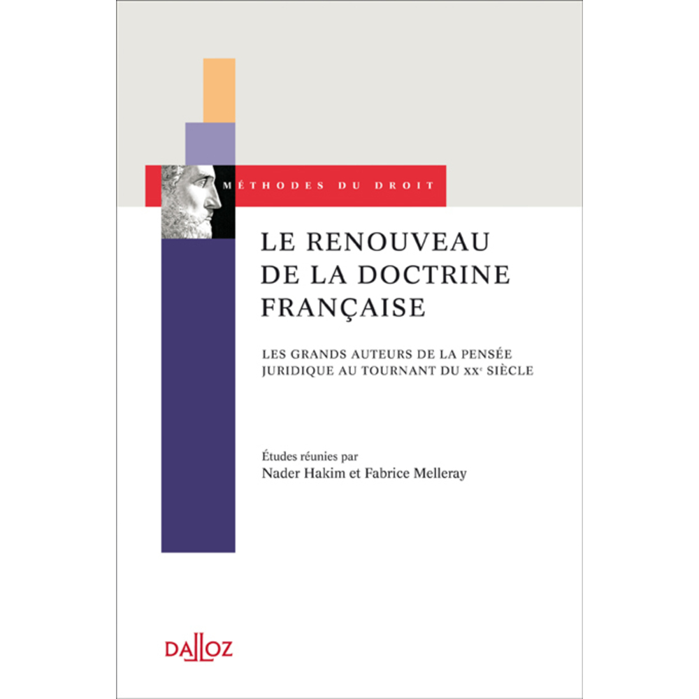 Le renouveau de la doctrine française - Les grands auteurs de la pensée juridique au tournant du XXe