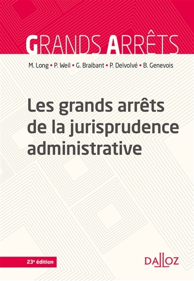Les grands arrêts de la jurisprudence administrative. 23e éd. (Broché)