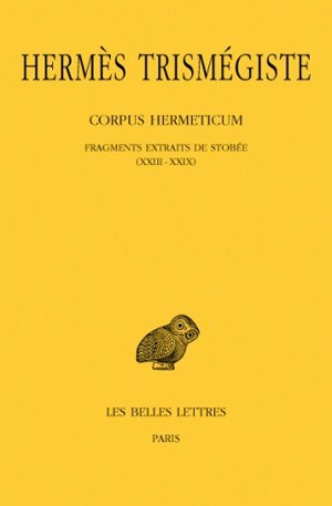 Corpus hermeticum. Tome III : Fragments extraits de Stobée I-XXII (Grand format)