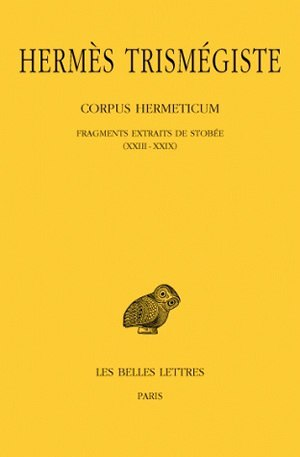 Corpus hermeticum. Tome III : Fragments extraits de Stobée I-XXII (Grand format)