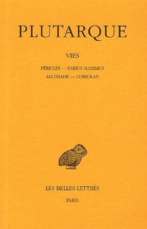 Vies. Tome III : Périclès-Fabius Maximus. Alcibiade-Coriolan (Grand format)