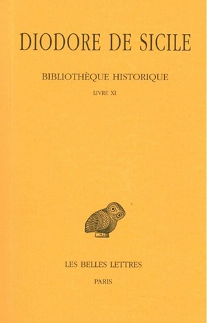 Bibliothèque historique. Tome VI : Livre XI - (Le monde grec de 480 à 450) (Grand format)