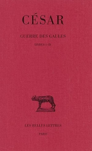 Guerre des Gaules. Tome I: Livres I-IV (Grand format)
