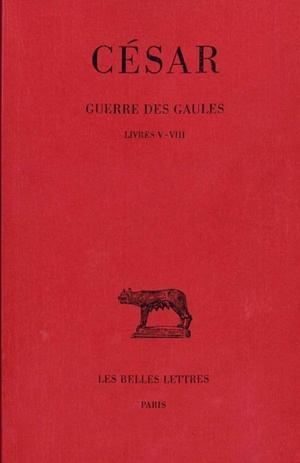 Guerre des Gaules. Tome II: Livres V-VIII (Grand format)
