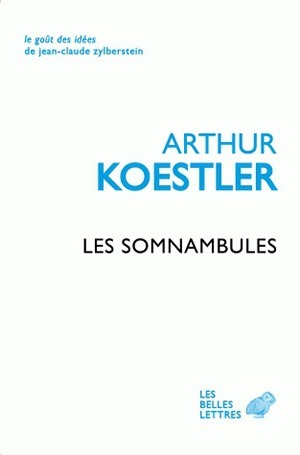 Les Somnambules - Essai sur l'histoire des conceptions de l'Univers (Broché)