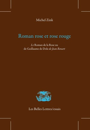 Roman rose et rose rouge. Le Roman de la Rose ou de Guillaume de Dole de Jean Renart (Grand format)