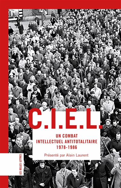 C.I.E.L. - Un combat intellectuel antitotalitaire (1978?1986) (Broché)