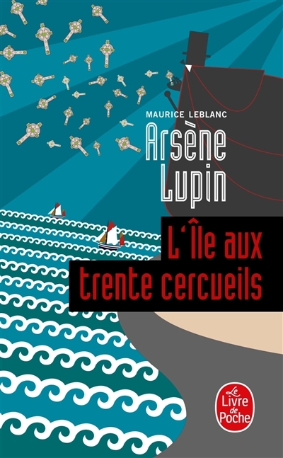 L'Ile aux trente cercueils - Arsène Lupin (Poche)