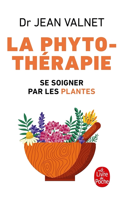 Phytothérapie - Traitement des maladie par les plantes (Poche)