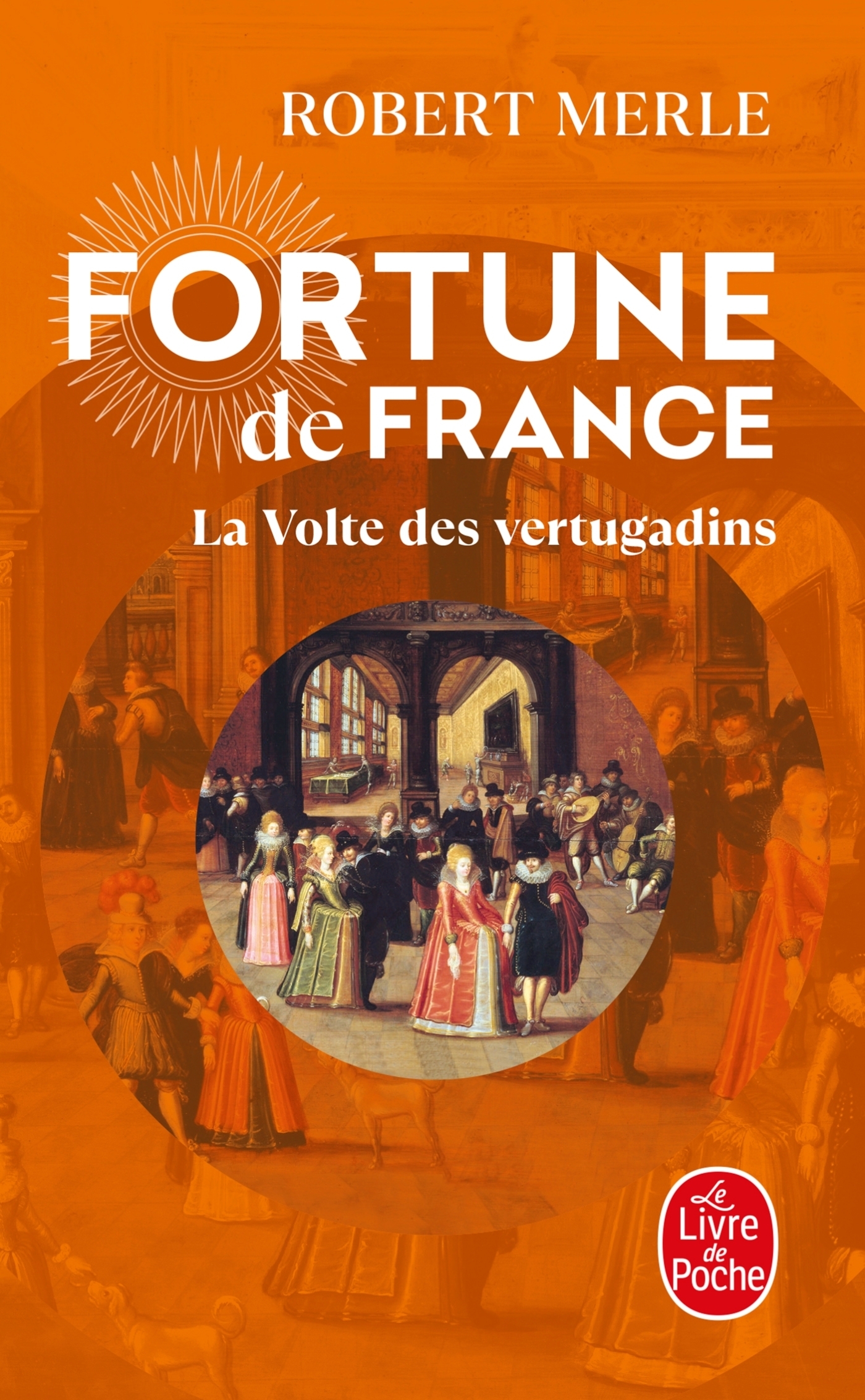 La Volte des vertugadins (Fortune de France, Tome 7) (Poche)