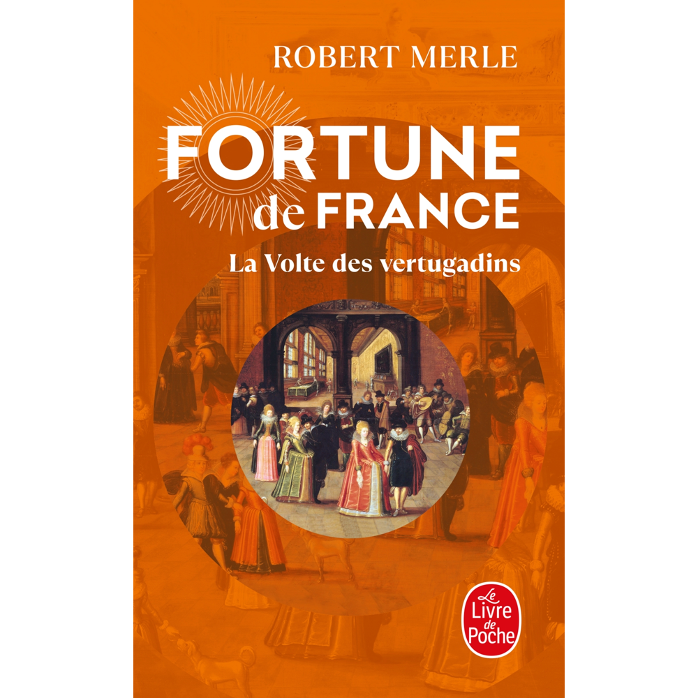 La Volte des vertugadins (Fortune de France, Tome 7) (Poche)