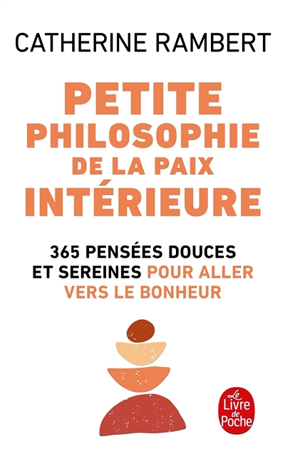 Petite philosophie de la paix intérieure (Poche)