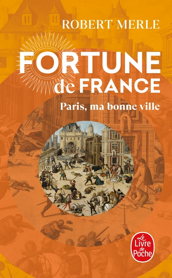 Paris, ma bonne ville (Fortune de France, Tome 3) (Poche)