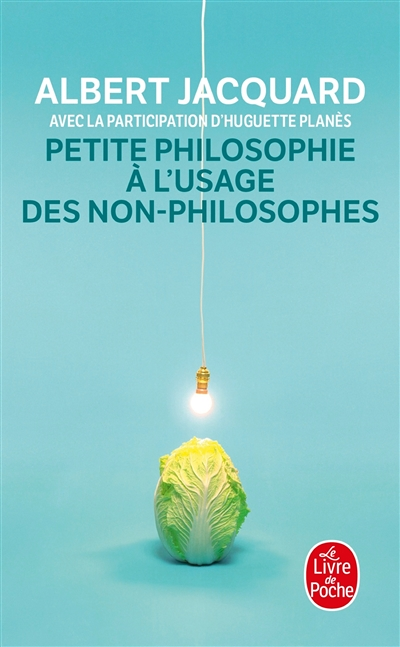 Petite philosophie à l'usage des non-philosophes (Poche)