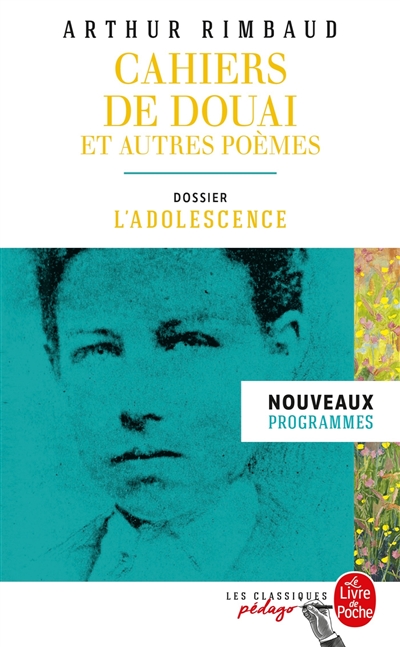 Cahiers de Douai et autres poèmes (Edition pédagogique) - Dossier thématique : L'Adolescence (Broché