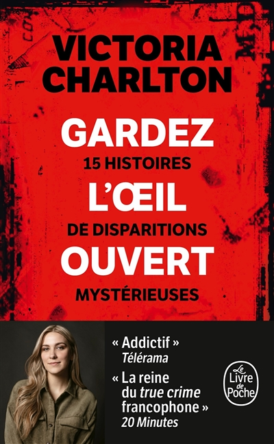 Gardez l'oeil ouvert - 15 histoires de disparitions mystérieuses (Poche)