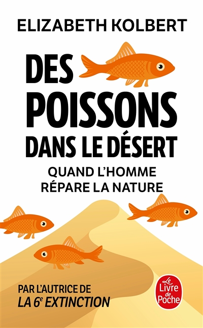 Des poissons dans le désert - Quand l'homme répare la nature (Grand format)