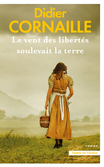 Le vent des libertés soulevait la terre. Nouvelle édition (Grand format)