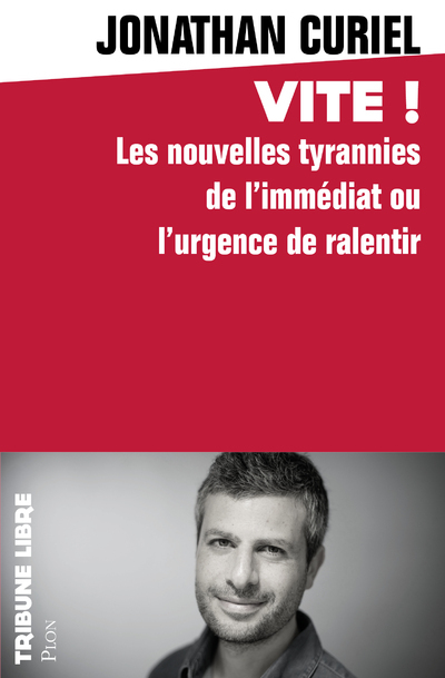 Vite ! - Les nouvelles tyrannies de l'immédiat ou l'urgence de ralentir (Broché)
