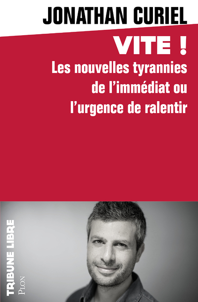 Vite ! - Les nouvelles tyrannies de l'immédiat ou l'urgence de ralentir (Broché)
