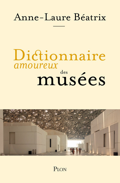 Dictionnaire amoureux des musées (Broché)
