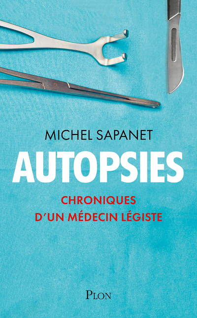 Autopsies - Chroniques d'un médecin légiste (Broché)