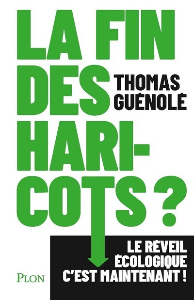 La fin des haricots ? - Le réveil écologique c'est maintenant ! (Grand format)