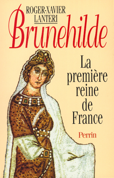 Brunehilde la première reine de France (Grand format)