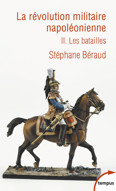 La révolution militaire napoléonienne - tome 2 Les batailles (Broché)