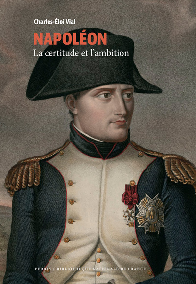 Napoléon - La certitude et l'ambition (Collection BNF) (Broché)