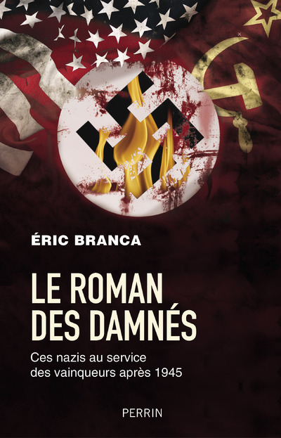 Le roman des damnés - Ces nazis au service des vainqueurs après 1945 (Broché)