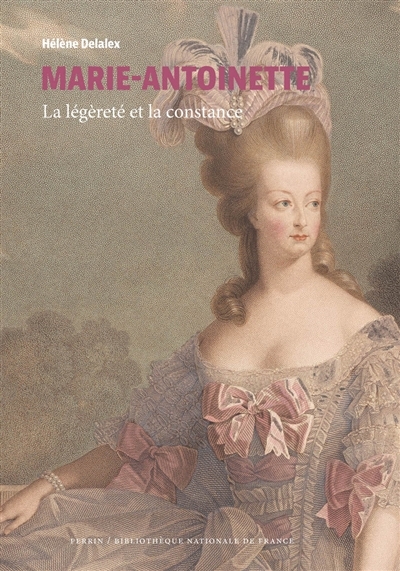 Marie-Antoinette - la légèreté et la constance (Broché)