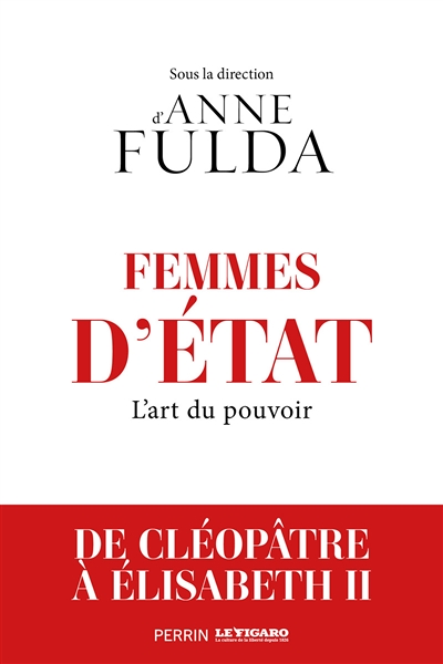 Femmes d'Etat - L'art du pouvoir, de Cléopâtre à Angela Merkel (Broché)
