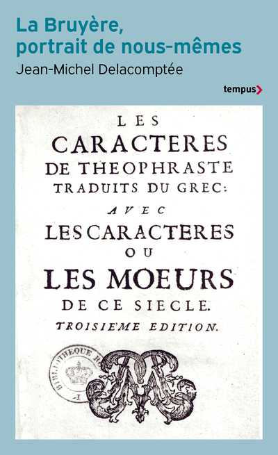 La Bruyère, portrait de nous-mêmes (Grand format)