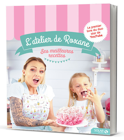 L'Atelier de Roxane - Ses meilleures recettes (Cartonné)