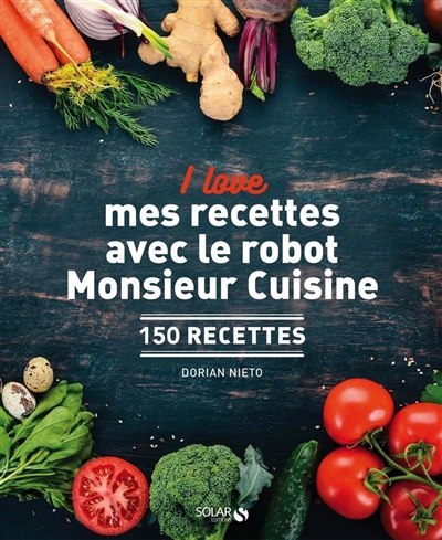 I love mes recettes avec le robot Monsieur Cuisine - 150 recettes (Broché)