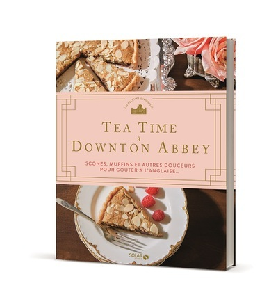 Tea time à Downton Abbey - Scones, muffins et autres douceurs pour goûter à l'anglaise... (Cartonné)
