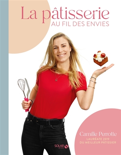 La pâtisserie au fil des envies (Relié)