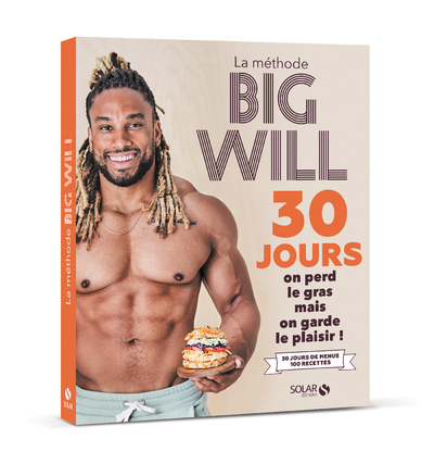 La méthode Big Will en 30 jours - On perd le grasmais on garde le plaisir ! (Broché)