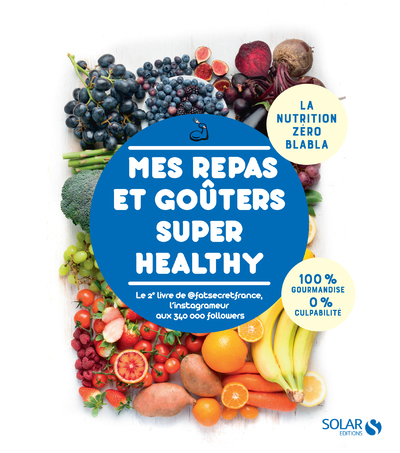 Mes repas et goûters super healthy (Broché)