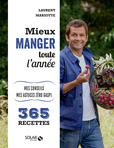 Mieux manger toute l'année - Mes 365 recettes, mes conseils, mes astuces (Broché)