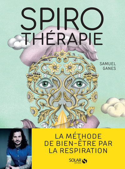 Spirothérapie - Des pranayamas aux pratiques modernes, plus de 50 techniques de respiration (Broché)