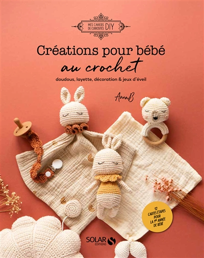 Créations pour bébé au crochet - Doudous, layette, décoration & jeux d'éveil (Broché)