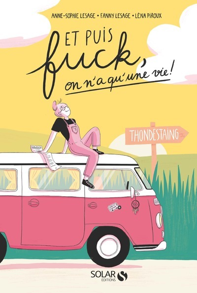 Et puis fuck, on n'a qu'une vie ! (BD)
