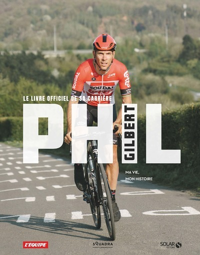 Phil Gilbert - Le Livre officiel de sa carrière - Ma vie, mon histoire (Broché)
