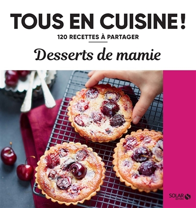 Desserts de mamie - 120 recettes à partager (Broché)
