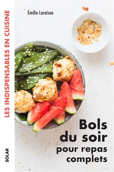 Bols du soir pour repas complets - Les indispensables en cuisine (Broché)
