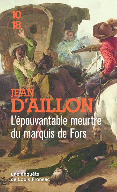 L'épouvantable meurtre du marquis de Fors - Suivi de La Vengeance de Petit-Jacques (Poche)