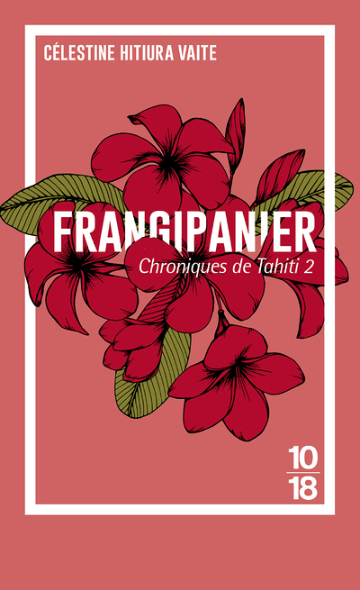 Chroniques de Tahiti - tome 2 Frangipanier (Poche)