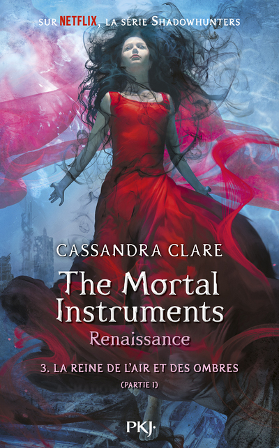 The Mortal Instruments, renaissance - tome 3 La Reine de l'air et des ombres - partie 1 (Jeunesse)